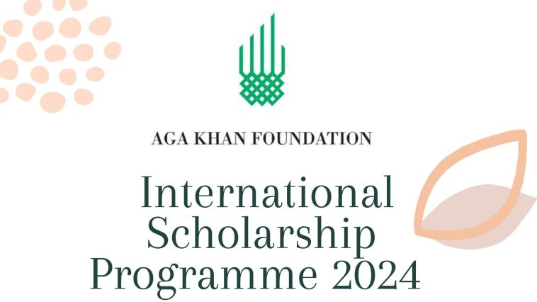 Aga Khan Foundation’s International Postgraduate Scholarship Program